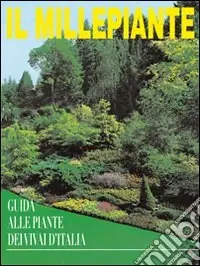 Must-Have Il millepiante. Guida alle piante dei vivai d‘Italia. Ediz. multilingue
