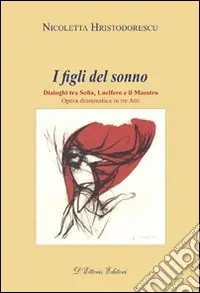 I figli del sonno. Dialoghi tra Sofia, Lucifero e il Maestro Novità