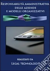 Responsabilità amministrativa delle aziende e modelli organizzativi. DVD-ROM Popolare