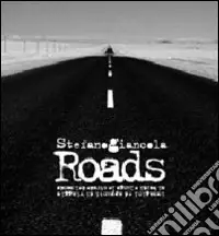 Offerta Limitata Roads. Immagini ed appunti di viaggio ai bordi e lungo le strade del mondo