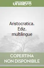 Di Tendenza Aristocratica. Ediz. multilingue