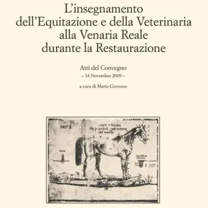 L‘insegnamento dell‘equitazione e della veterinaria alla Venaria Reale durante la Restaurazione Direttamente Dal Produttore