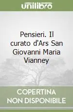Sconto Pensieri. Il curato d‘Ars San Giovanni Maria Vianney