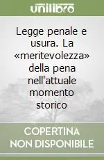 Legge penale e usura. La «meritevolezza» della pena nell‘attuale momento storico Esclusivo