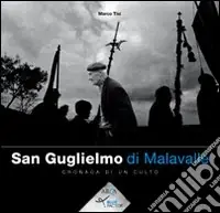 Popolare San Guglielmo di Malavalle. Cronaca di un culto