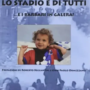 Lo stadio di tutti ...e i barbari in galera! Promozione Esclusiva