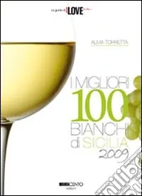 Ultime Pezzi I migliori 100 bianchi di Sicilia 2009