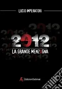 Direttamente Dal Produttore 2012. La grande menzogna