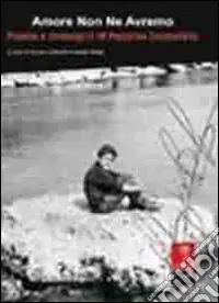 Amore non ne avremo. Poesie e immagini di Peppino Impastato Soddisfatti O Rimborsati