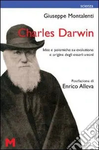 Prezzo Ridotto Charles Darwin. Idee e polemiche su evoluzione e origine degli esseri umani
