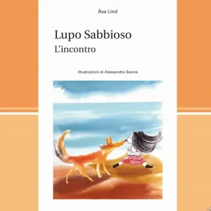 Lupo Sabbioso. L‘incontro. Ediz. illustrata Offerta