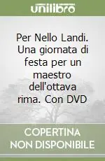 Compra Adesso Per Nello Landi. Una giornata di festa per un maestro dell‘ottava rima. Con DVD