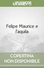Felipe Maurice e l‘aquila Vendita Finale
