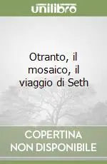 Otranto, il mosaico, il viaggio di Seth Popolare