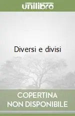 Diversi e divisi Offerta