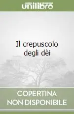 Offerta Limitata Il crepuscolo degli dèi