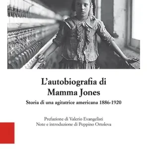 L‘autobiografia di Mamma Jones Non Perdere