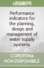 Performance indicators for the planning, design and management of water supply systems Prezzo Conveniente