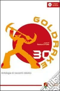 Compra Adesso Goldrake 30. Antologia di racconti robotici. Con CD-ROM