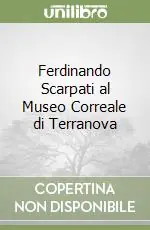 Compra Adesso Ferdinando Scarpati al Museo Correale di Terranova