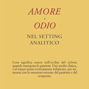 Amore e odio nel setting psicoanalitico Super Prezzo