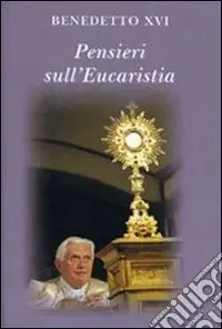 Pensieri sull‘eucaristia Ultime Pezzi