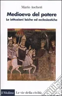 Medioevo del potere. Le istituzioni laiche ed ecclesiastiche Promozione