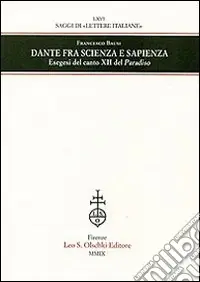 Solo Oggi Dante fra scienza e sapienza. Esegesi del canto XII del Paradiso