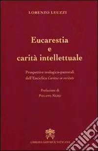 Popolare Eucarestia e carità intellettuale. Prospettive teologico-pastorali dell‘enciclica Caritas in veritate