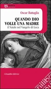 Offerta Quando Dio volle una madre. Il Natale nel vangelo di Luca