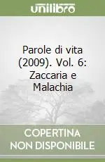 Parole di vita (2009). Vol. 6 Zaccaria e Malachia Nuovo Arrivo