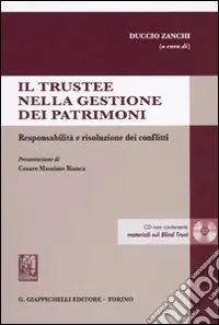 Prezzo Conveniente Il trustee nella gestione dei patrimoni. Responsabilità e risoluzione dei conflitti. Con CD-ROM