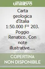 Carta geologica d‘Italia 1 50.000 F° 203. Poggio Renatico. Con note illustrative. Ediz. illustrata Economico