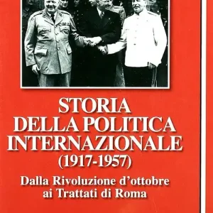 Più Venduto Storia della politica internazionale (1917-1957). Vol. 1 Dalla Rivoluzione d‘ottobre ai Trattati di Roma
