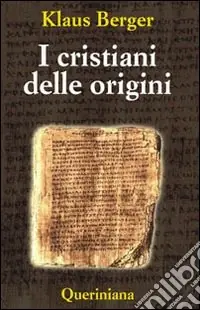 Ultime Pezzi I cristiani delle origini. Gli anni fondatori di una religione mondiale