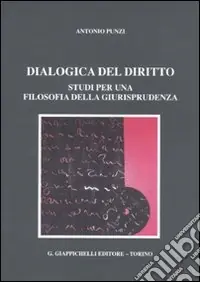 Solo Oggi Dialogica del diritto. Studi per una filosofia della giurisprudenza