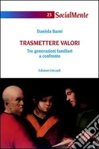 Trasmettere valori. Tre generazioni familiari a confronto Promo Stagionale
