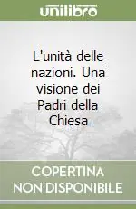 Offerta Limitata L‘unità delle nazioni. Una visione dei Padri della Chiesa