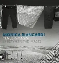Monica Biancardi. Tra le immagini. Catalogo della mostra (Ercolano, 28 novembre Prezzo Ridotto