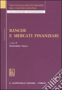 Trattato di diritto privato dell‘Unione Europea. Vol. 8 Banche e mercati finanziari Direttamente Dal Produttore