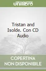 A Buon Prezzo Tristan and Isolde. Con CD Audio