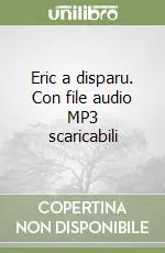 Spedito Oggi Eric a disparu. Con file audio MP3 scaricabili