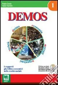 DEMOS. Diritto; economia; mercati; organismi; società. Per le Scuole superiori. Con CD-ROM. Vol. 1 Esclusivo