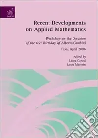 Ultima Occasione Recent developments on applied mathematics. Workshop on the occasion of the 65th birthday of Alberto Cambini (Pisa, April 2006)