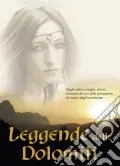 Leggende delle Dolomiti. aghi cattivi, streghe, mostri... il mondo dei re, delle principesse, dei nani e degli incantesimi... Compra Oggi Stesso
