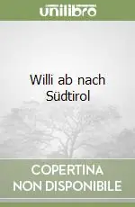 Willi ab nach Südtirol Offerta Del Giorno