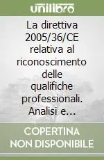 La direttiva 2005/36/CE relativa al riconoscimento delle qualifiche professionali. Analisi e commenti Soddisfatti O Rimborsati