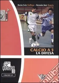 Prezzo Ridotto Calcio a 5. La difesa. Ediz. illustrata