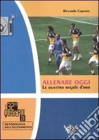 Allenare oggi. Le quattro regole d‘oro Soddisfatti O Rimborsati