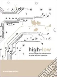 High-low. La logica high-low nello sviluppo di nuovi prodotti industriali Nuova Collezione